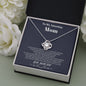 To my Amazing Mom - from Son - Hearts as One - Love Knot Necklace - Jewelry 4