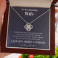 To my Amazing Wife - from Husband - Love for you - Love Knot Necklace - Mahogany Style Luxury Box - Jewelry 7