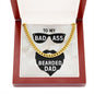 To my Badass Bearded Dad - Cuban Link Chain Necklace - Jewelry 12