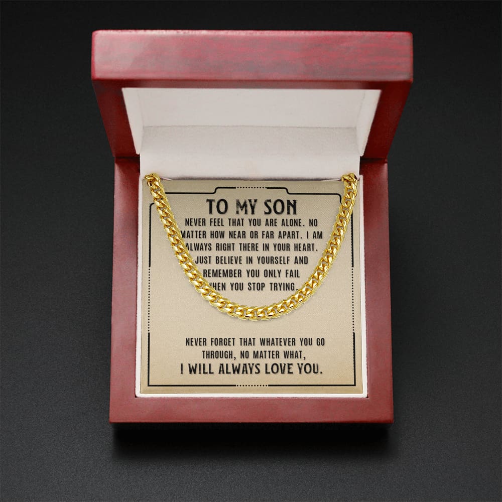 To my Son - never Feel that you are alone - Cuban Link Chain Necklace - Jewelry 10