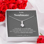 To my Soulmate - your last everything - Gray - Alluring Beauty Necklace - Jewelry 11