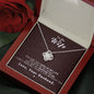 To my Wife - Reason to be - Dark Red- Love Knot Necklace - Mahogany Style Luxury Box - Jewelry 6