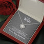 To my Wife - Reason to be - Gray - Love Knot Necklace - Mahogany Style Luxury Box - Jewelry 6
