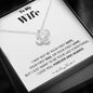 To my Wife - your last everything 2- Bw - Love Knot Necklace - Jewelry 3