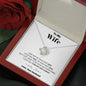 To my Wife - your last everything - Bw - Love Knot Necklace - Mahogany Style Luxury Box - Jewelry 6