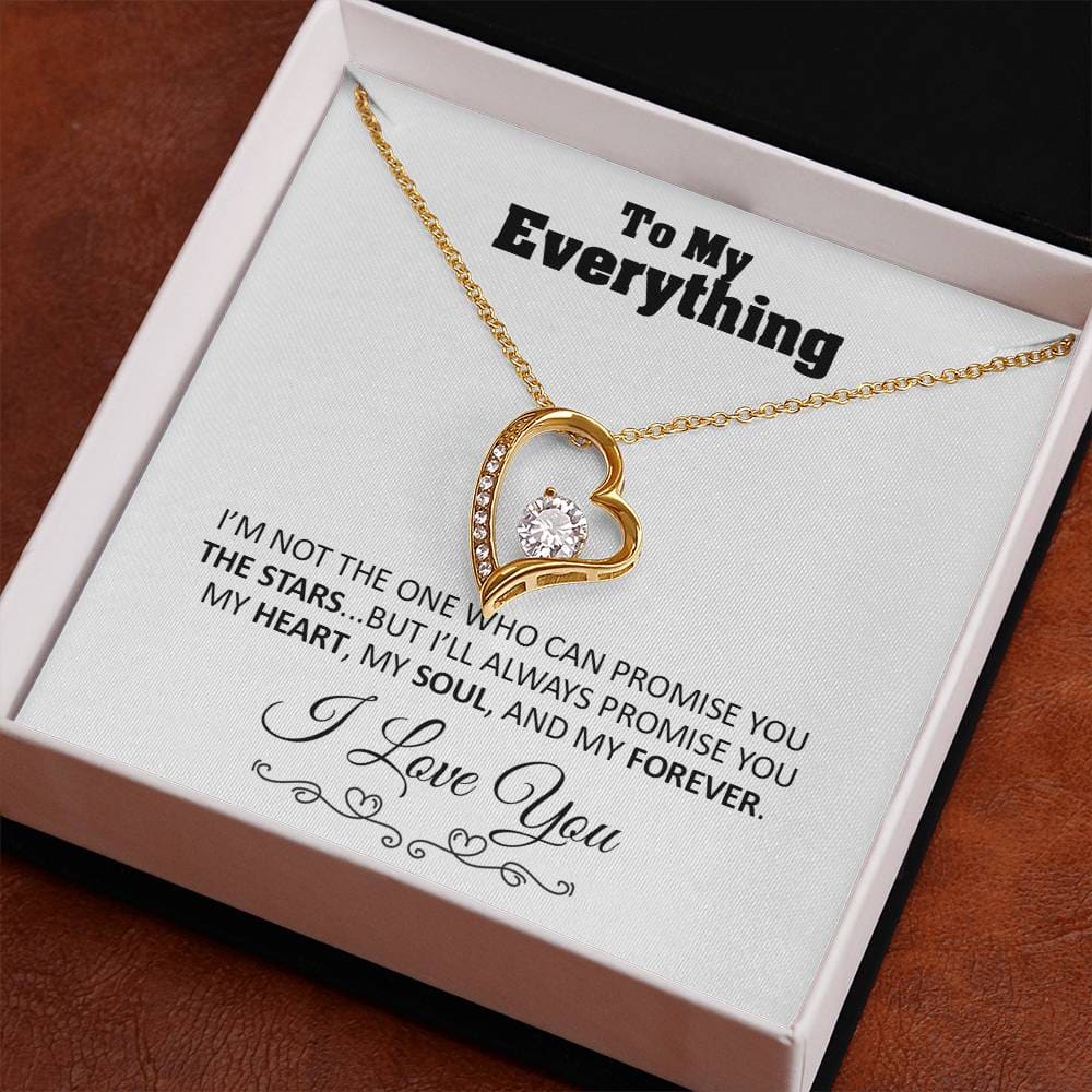 To my Everything - Promise you my Heart my Soul and my Forever - Forever Love Necklace Gift - Jewelry 40