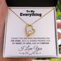To my Everything - Promise you my Heart my Soul and my Forever - Forever Love Necklace Gift - Jewelry 53