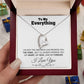 To my Everything - Promise you my Heart my Soul and my Forever - Forever Love Necklace Gift - Jewelry 36