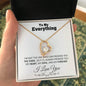 To my Everything - Promise you my Heart my Soul and my Forever - Forever Love Necklace Gift - Jewelry 52