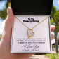 To my Everything - Promise you my Heart my Soul and my Forever - Forever Love Necklace Gift - Jewelry 47