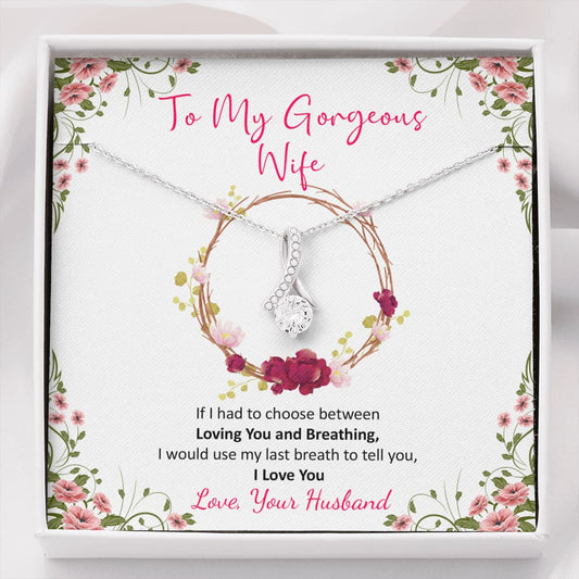 To my Gorgeous Wife - Loving you and Breathing - Alluring Beauty Necklace - Standard Box - Jewelry 1