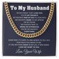 To My Husband Cuban Chain Necklace Husband Birthday Gift Romantic Gift For Husband Unique Anniversary Gift For Husband - 14k Yellow Gold