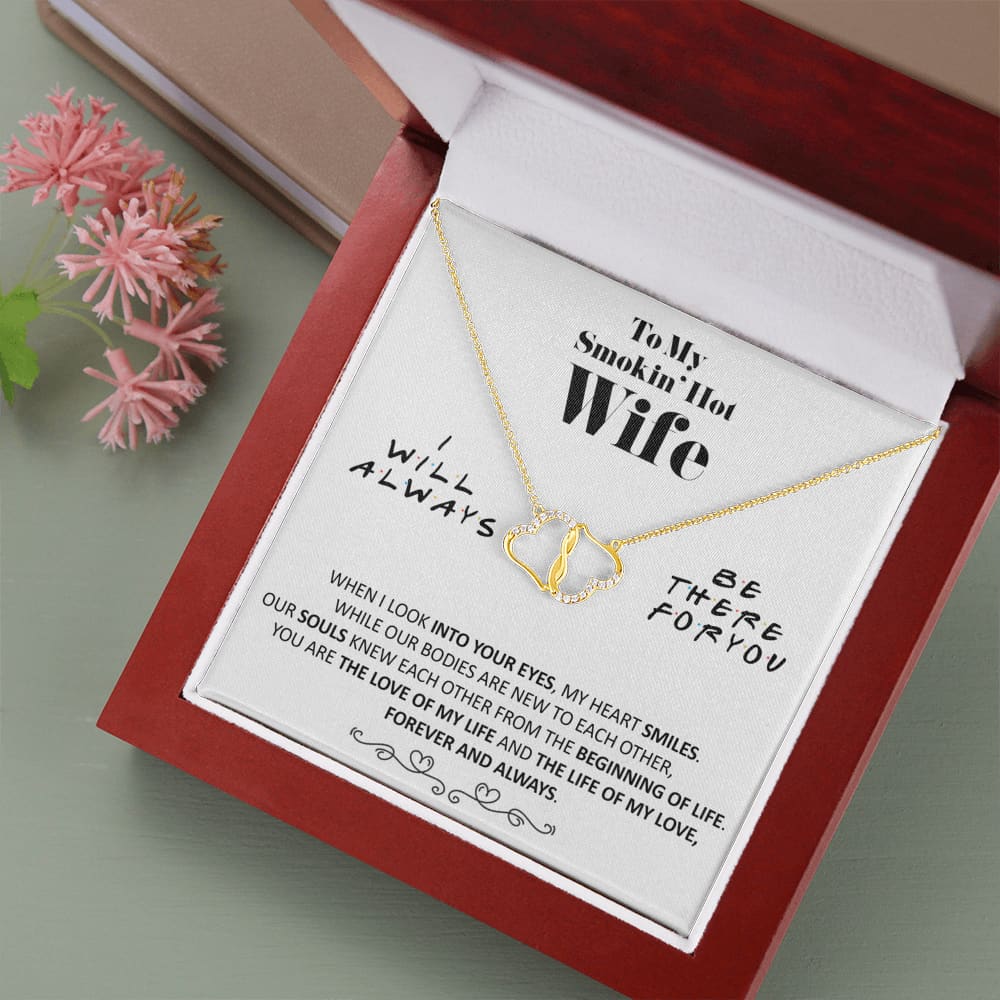 To my Smokin’ Hot Wife - Love of my Life - White - Everlasting Love Necklace - Jewelry 1