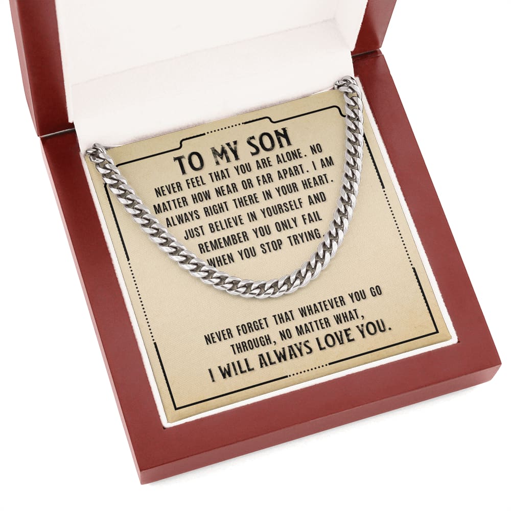 To my Son - never Feel that you are alone - Cuban Link Chain Necklace - Jewelry 18