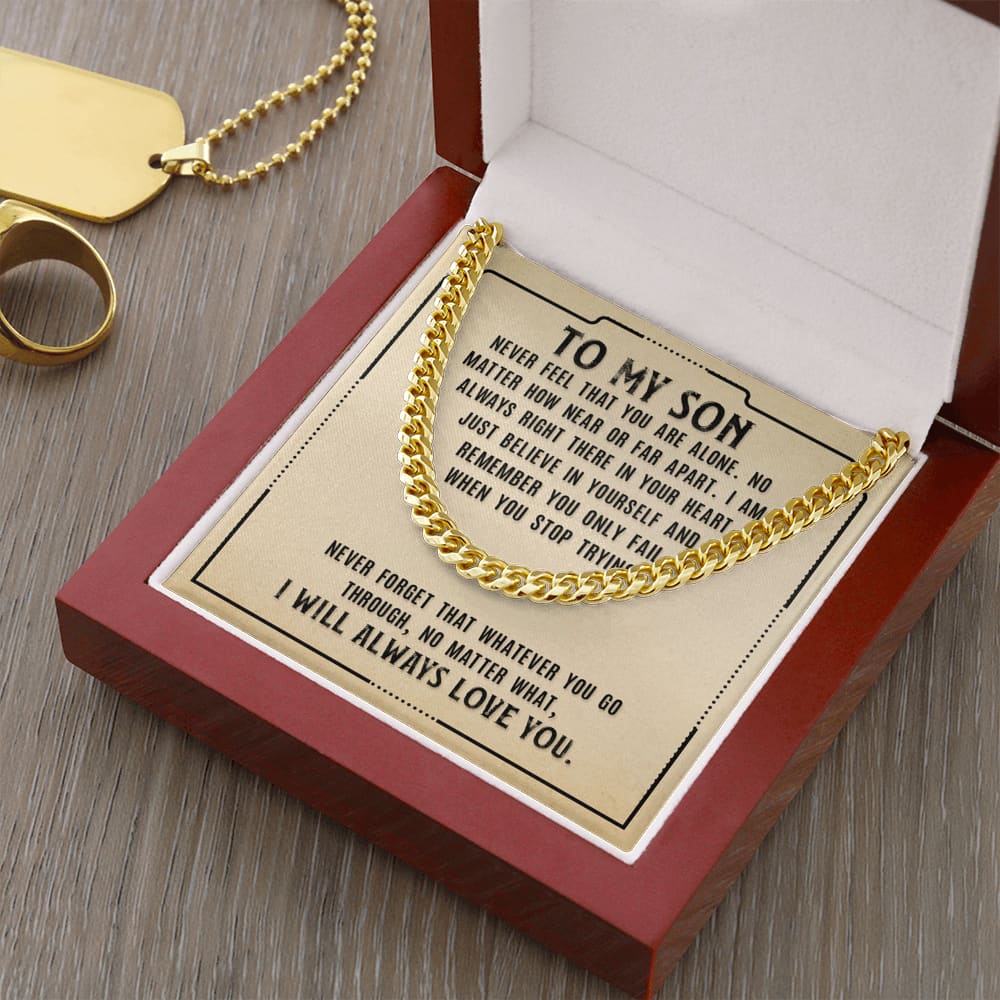 To my Son - never Feel that you are alone - Cuban Link Chain Necklace - Jewelry 7