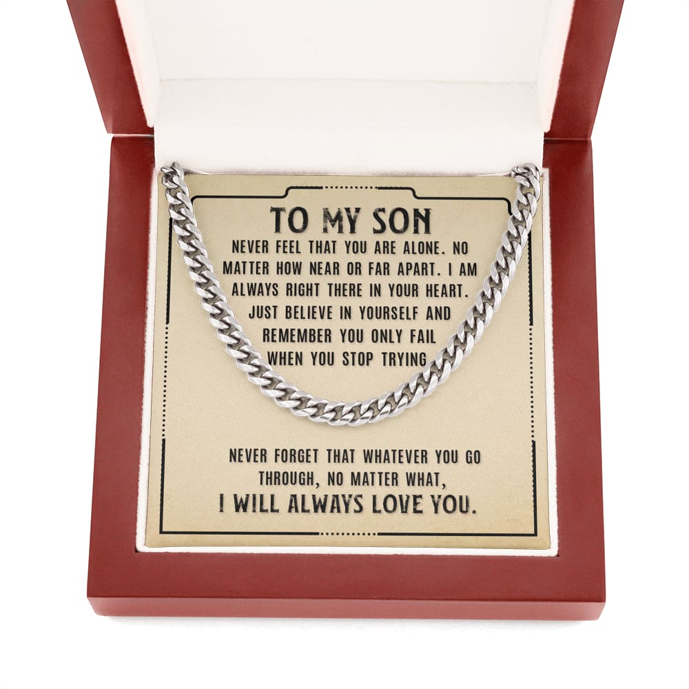To my Son - never Feel that you are alone - Cuban Link Chain Necklace - Jewelry 17