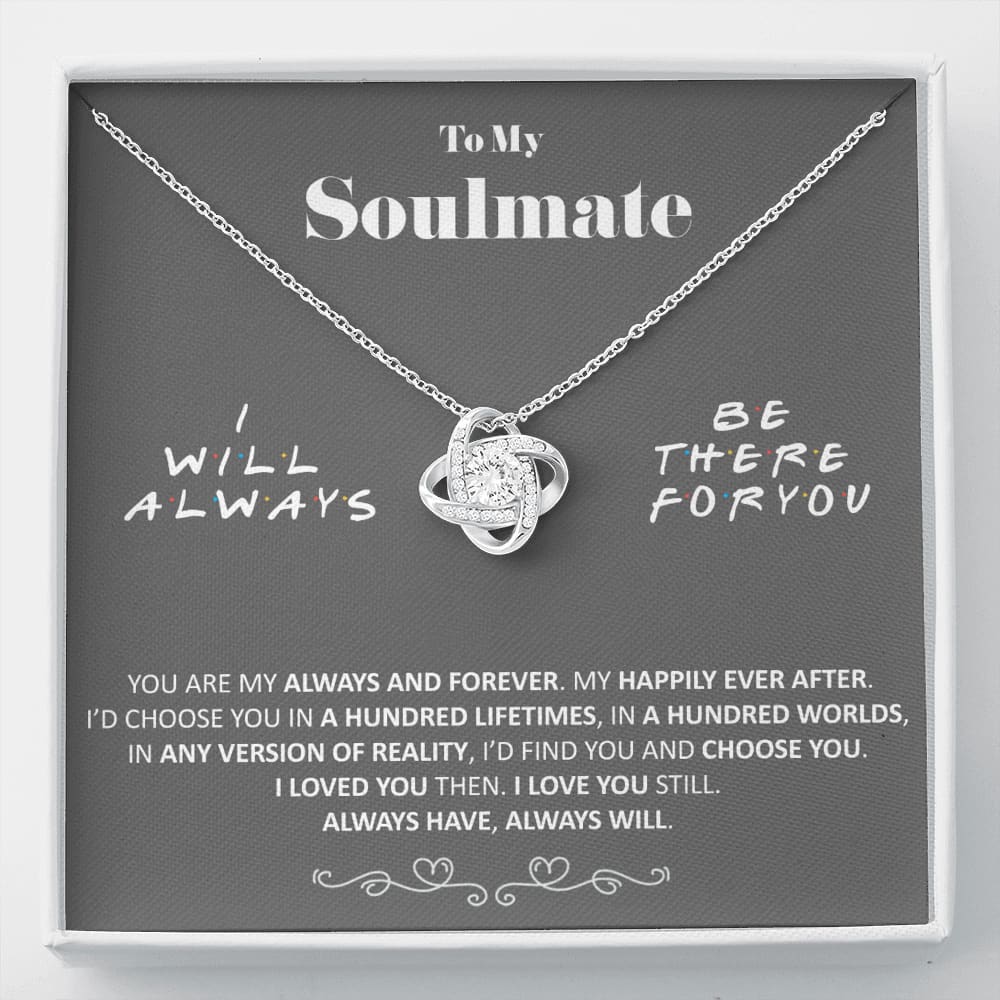 To my Soulmate - my always and Forever - Love Knot Necklace - Standard Box - Jewelry 1