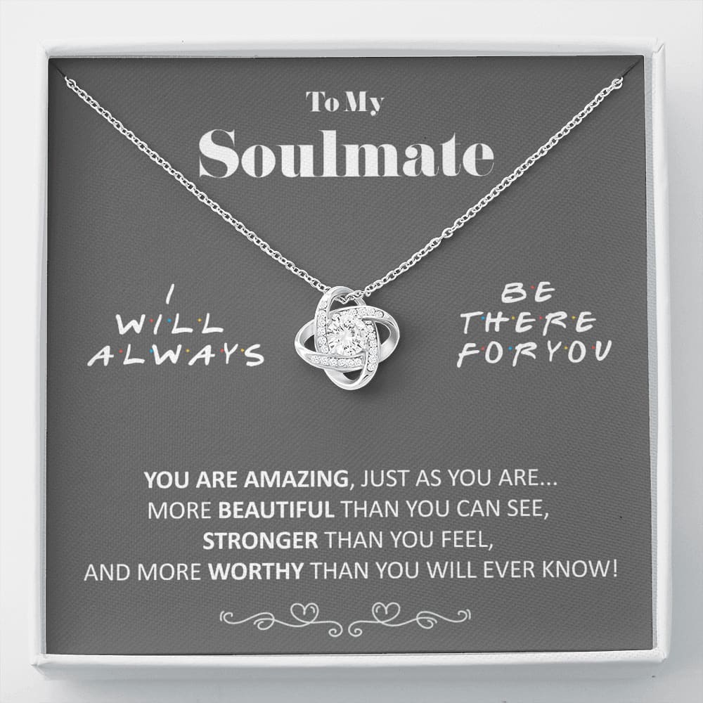 To my Soulmate - Amazing - Love Knot Necklace - Standard Box - Jewelry 1