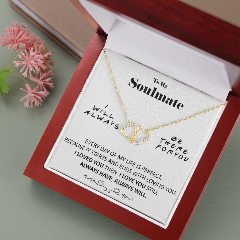 To my Soulmate - every Day is Perfect - White - Everlasting Love Necklace - Jewelry 1