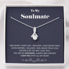 To my Soulmate - you are my Soulmate - Alluring Beauty Necklace - Standard Box - Jewelry 1