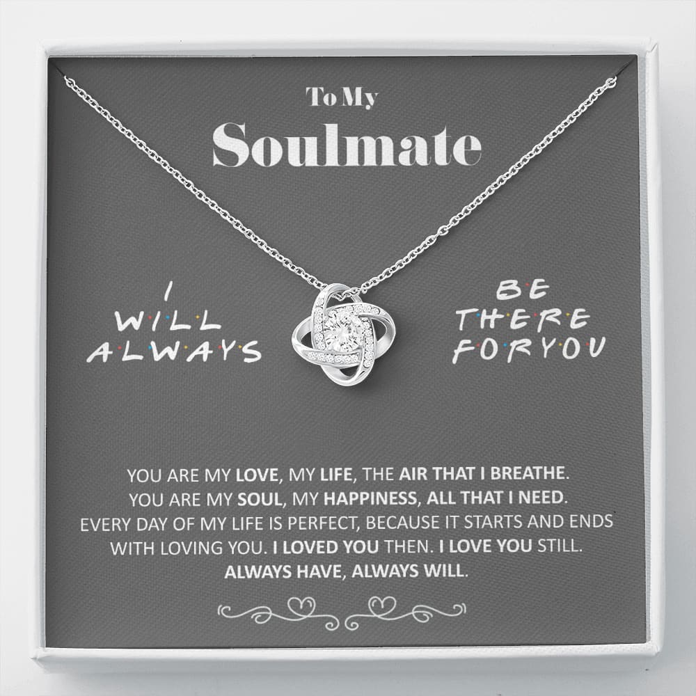 To my Soulmate - you are my Love - Love Knot Necklace - Standard Box - Jewelry 1