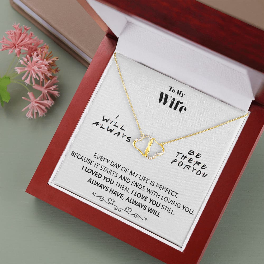 To my Wife - every Day is Perfect - White - Everlasting Love Necklace - Jewelry 1