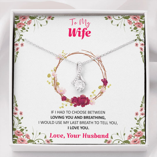 To my Wife - Loving you and Breathing - Alluring Beauty Necklace - Standard Box - Jewelry 1